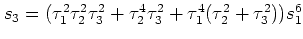 $ s_3 = (\tau_1^2
\tau_2^2 \tau_3^2 + \tau_2^4 \tau_3^2 +
\tau_1^4(\tau_2^2+\tau_3^2))s_1^6$