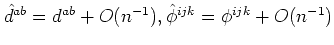 $ \hat d^{ab}=d^{ab}+O(n^{-1}), \hat\phi^{ijk}=\phi^{ijk}+O(n^{-1})$