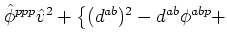 $ \hat\phi^{ppp}\hat v^2 +
\bigl\{ (d^{ab})^2-d^{ab}\phi^{abp} +$
